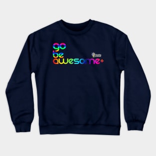 Go Be Awesome Rainbow Crewneck Sweatshirt